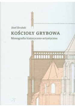 Kościoły Grybowa Monografia historyczno-artystyczna