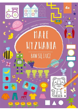 Małe wyzwania. Baw się i ucz