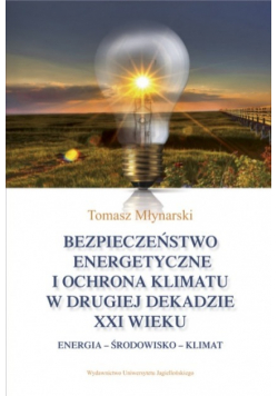 Bezpieczeństwo energetyczne i ochrona klimatu w drugiej dekadzie XXI wieku