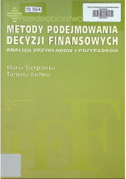 Metody podejmowania decyzji finansowych Analiza przykłądów i przypadków