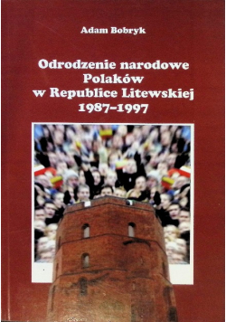 Odrodzenie narodowe Polaków w Republice Litewskiej 1987 - 1997