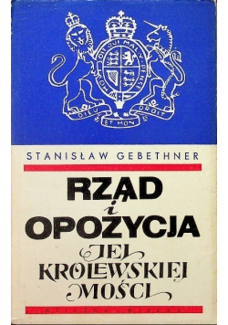 Rząd i opozycja jej królewskiej mości