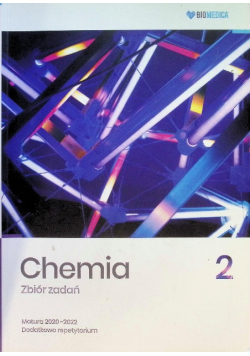 Chemia Matura 2020 - 2022  Zbiór zadań Tom 2