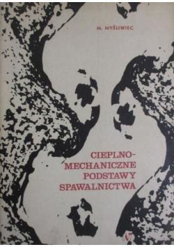 Cieplno - mechaniczne podstawy spawalnictwa