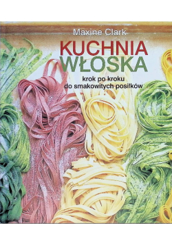 Kuchnia włoska krok po kroku do smakowitych posiłków