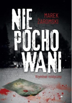 Niepochowani. Kryminał mistyczny