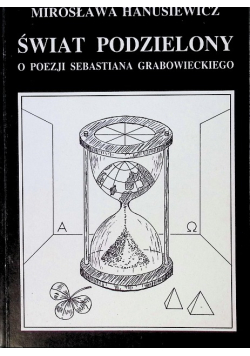 Świat podzielony. O poezji Sebastiana Grabowieckiego