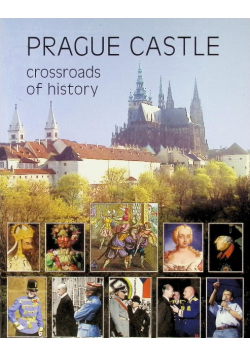 Prague Castle: Crossroads of History
