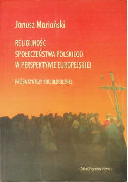 Religijność społeczeństwa polskiego w perspektywie europejskiej