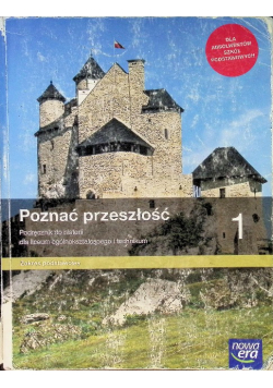 Poznać przeszłość Klasa 1 Podręcznik do historii dla liceum i technikum Zakres podstawowy