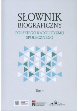 Słownik biograficzny polskiego katolicyzmu T.4