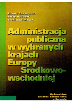 Administracja publiczna w wybranych krajach Europy Środkowo-wschodniej