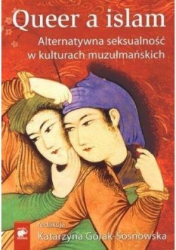 Queer a islam Alternatywna seksualność w kulturach muzułmańskich