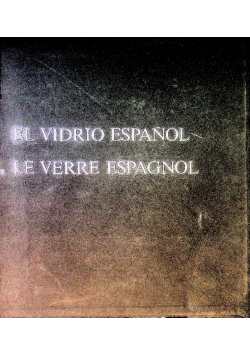 EL Vidrio Espańol Le Verre Espagnol