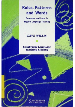 Rules, Patterns and Words : Grammar and Lexis in English Language Teaching