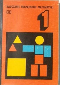 Nauczanie początkowe matematyki Tom 1