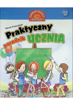 Praktyczny poradnik ucznia. Twoja szkoła bez tajemnic