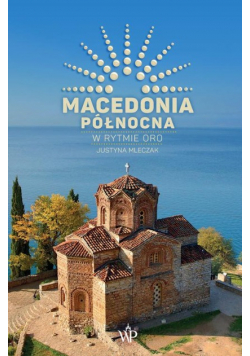 Macedonia Północna. W rytmie oro