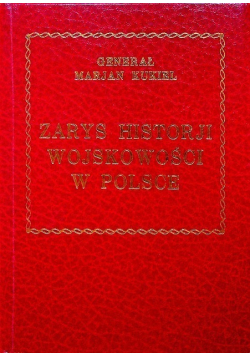 Zarys Historji Wojskowości w Polsce.
