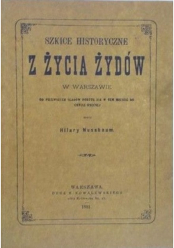 Szkice historyczne z życia Żydów w Warszawie