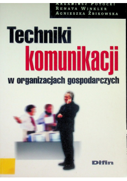 Techniki komunikacji w organizacjach gospodarczych