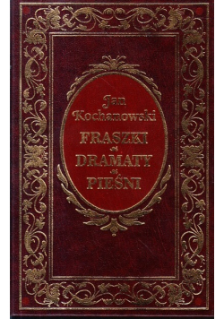 Kochanowski Fraszki dramaty pieśni