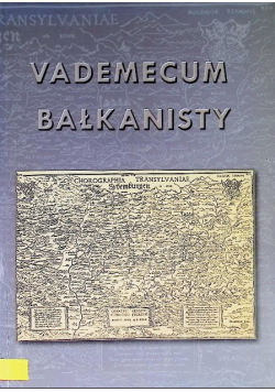 Vademecum bałkanisty, lata 500-2007