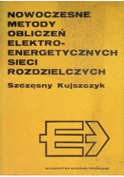 Nowoczesne metody obliczeń elektroenergetycznych sieci rozdzielniczych