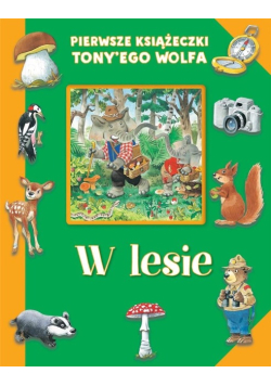 Pierwsze książeczki Tony'ego Wolfa W lesie