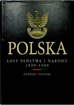 Polska Losy państwa i narodu 1939-1989