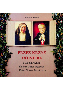 Przez krzyż do Nieba Błogosławieni