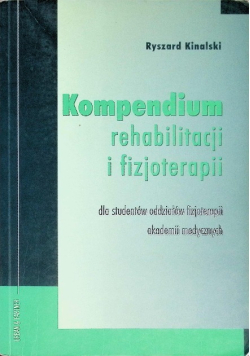 Kompendium rehabilitacji i fizjoterapii