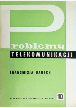 Problemy telekomunikacji Transmisja danych
