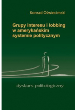 Grupy interesu i lobbing w amerykańskim systemie politycznym