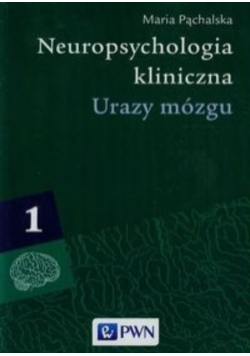 Neuropsychologia kliniczna Tom 1