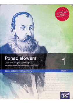 Ponad słowami Klasa 1 Język polski Część 2 Podręcznik dla liceum i technikum  Zakres podstawowy i rozszerzony
