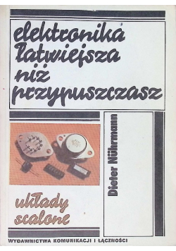 Elektronika łatwiejsza niż przypuszczasz Układy scalone