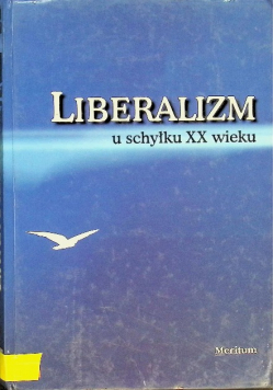 Liberalizm u schyłku XX wieku