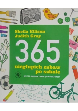 365 niegłupich zabaw po szkole