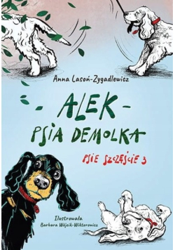 Alek - psia demolka Psie szczęście Pełna chata Część 3
