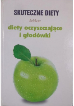 Skuteczne diety: Diety oczyszczające i głodówki