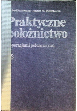 Praktyczne położnictwo z operacjami położniczymi