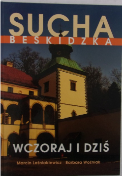 Sucha Beskidzka wczoraj i dziś