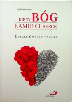 Kiedy bóg łamie ci serce