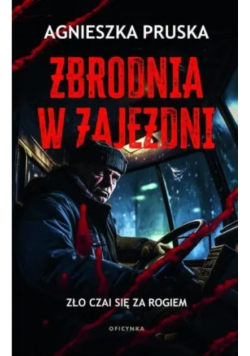 Zbrodnia W Zajezdni zło czai się za rogiem