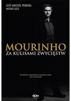 Mourinho Za kulisami zwycięstw