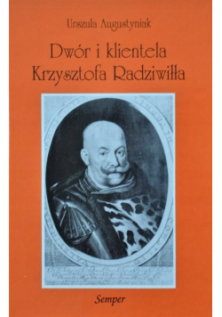 Dwór i klientela Krzysztofa Radziwiłła