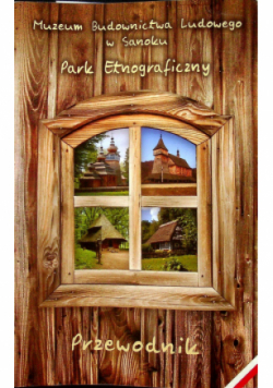 Park Etnograficzny Przewodnik