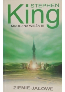 Mroczna wieża Tom  III  Ziemie jałowe