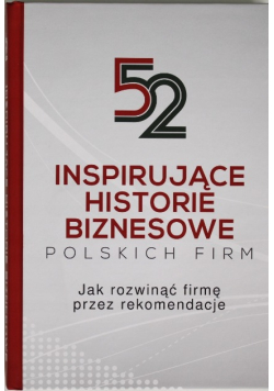 52 inspirujące historie biznesowe polskich firm